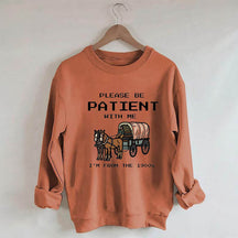 S'il vous plaît, soyez patient avec moi, je viens du sweat-shirt des années 1900