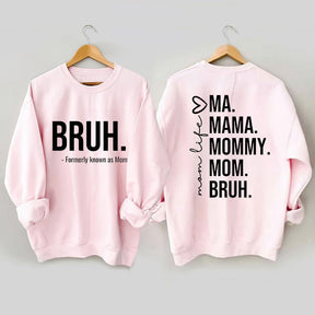 Bruh Formerly Known as Mom Sweatshirt