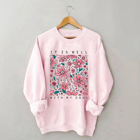 It is Well With My Soul Flower Sweatshirt