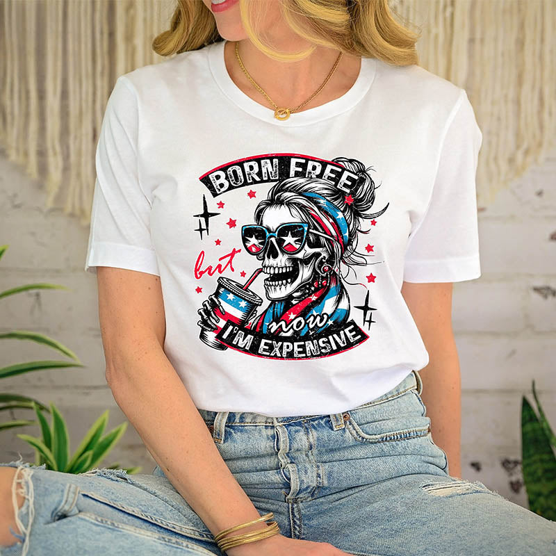 Born Free But Now I'm Expensive T-shirt