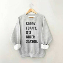 Sorry I Can't Cheer Season Cheer Competition Sweatshirt