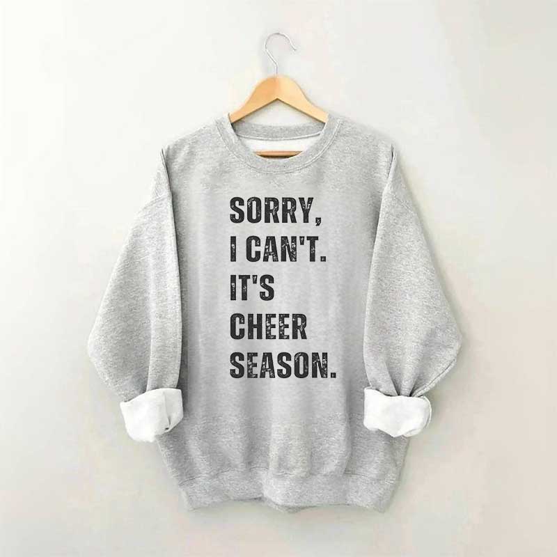 Sorry I Can't Cheer Season Cheer Competition Sweatshirt