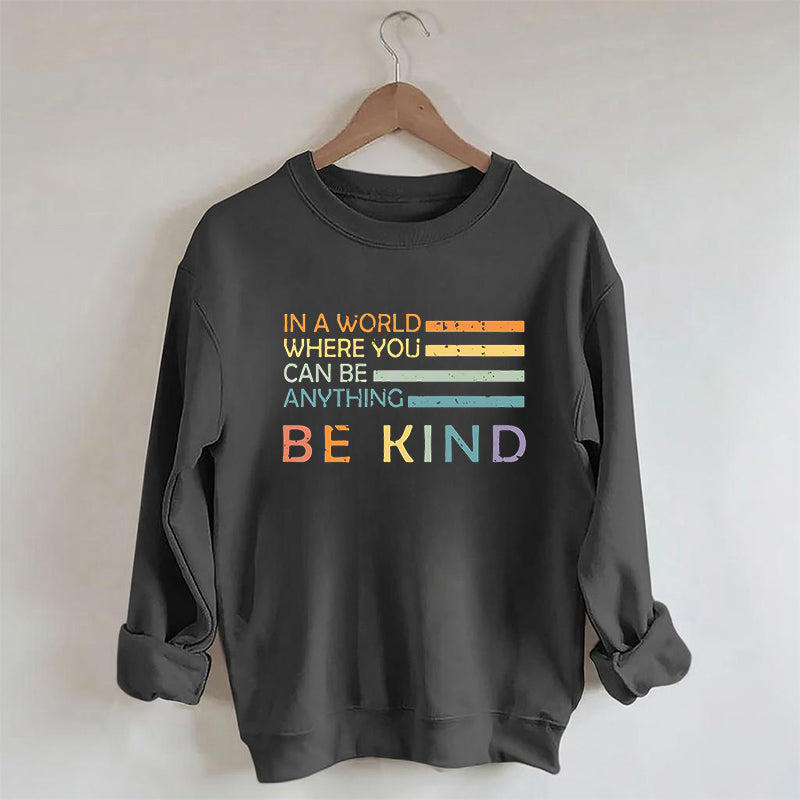 In einer Welt, in der du alles sein kannst. Sweatshirt