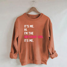 It's Me Hi I'm The Birthday Girl Sweatshirt