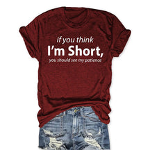 If You Think I'm Short You Should See My Patience Funny T-shirt