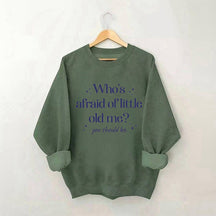 Sweat-shirt Qui a peur du petit vieux moi