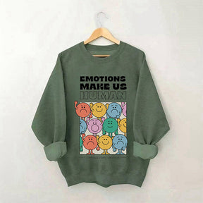 Emotions Make Us Human Sweatshirt