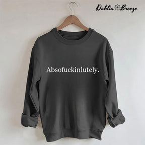 Absofukinlutely Letter Print Sweatshirt