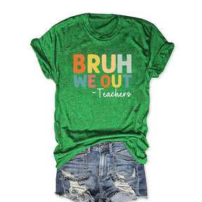 Bruh We Out Teachers T-shirt