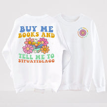 Buy Me Books Funny Reading Sweatshirt