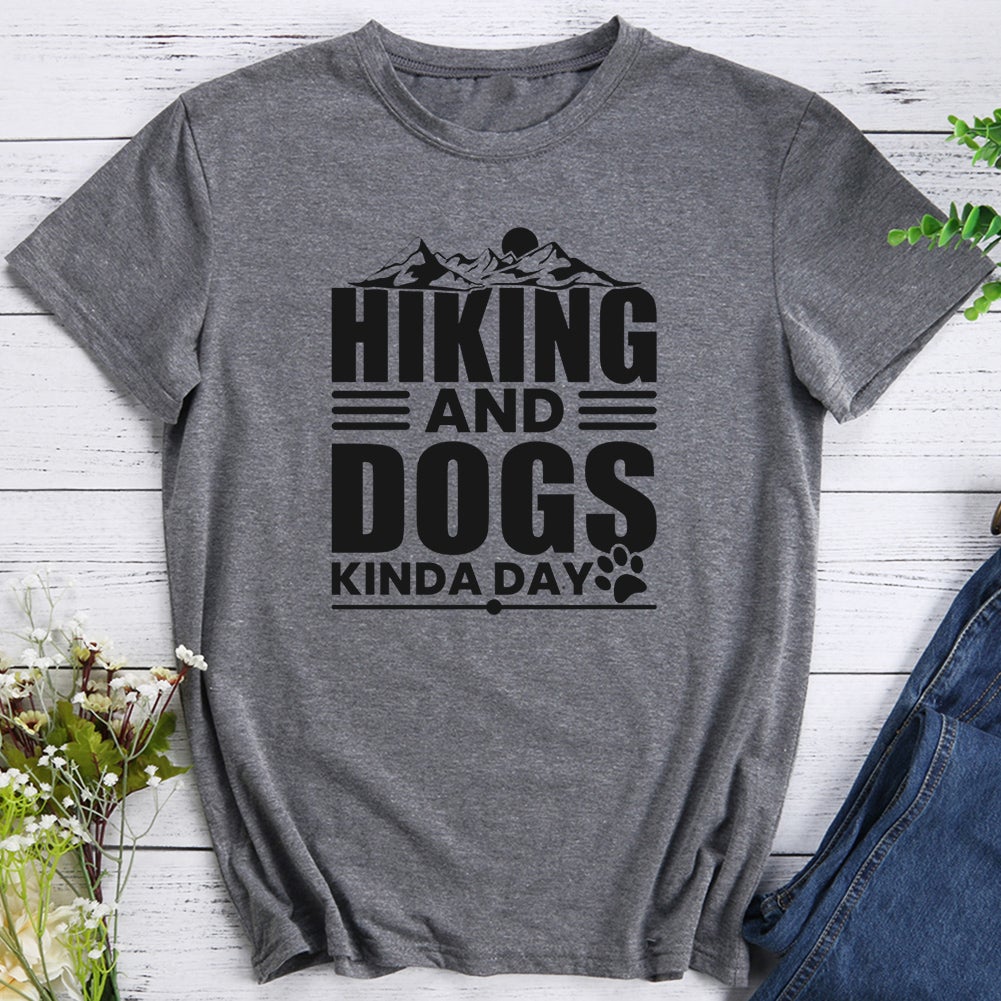 Mountain Hiking And Dogs Kinda Day T-shirt