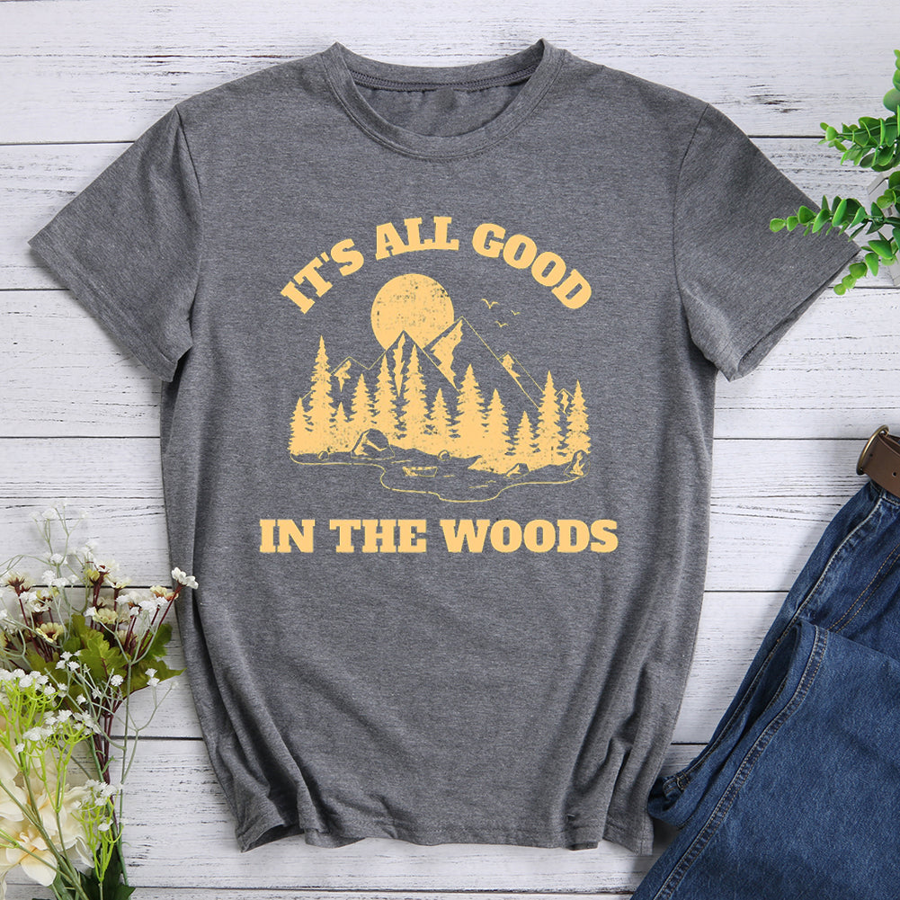 It's All Good In The Woods T-shirt