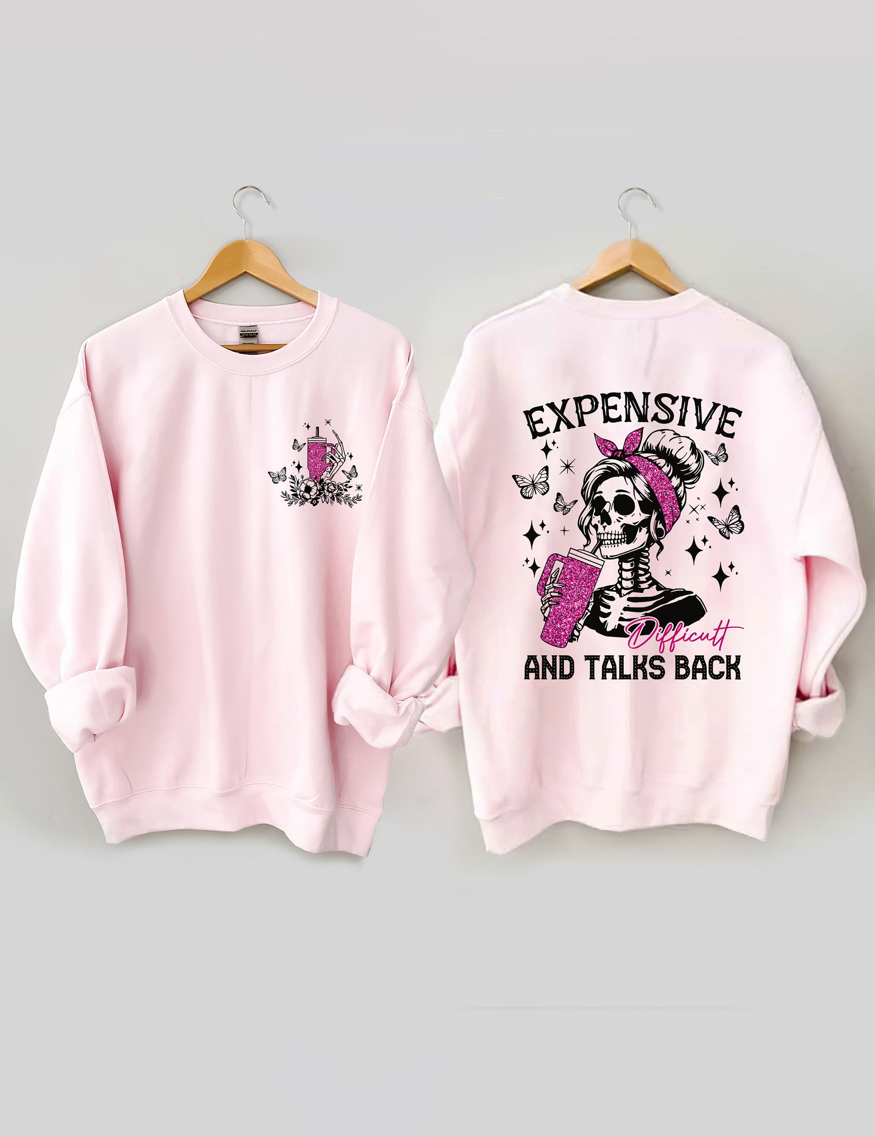 Expensive Difficult And Talks Back Funny Sweatshirt