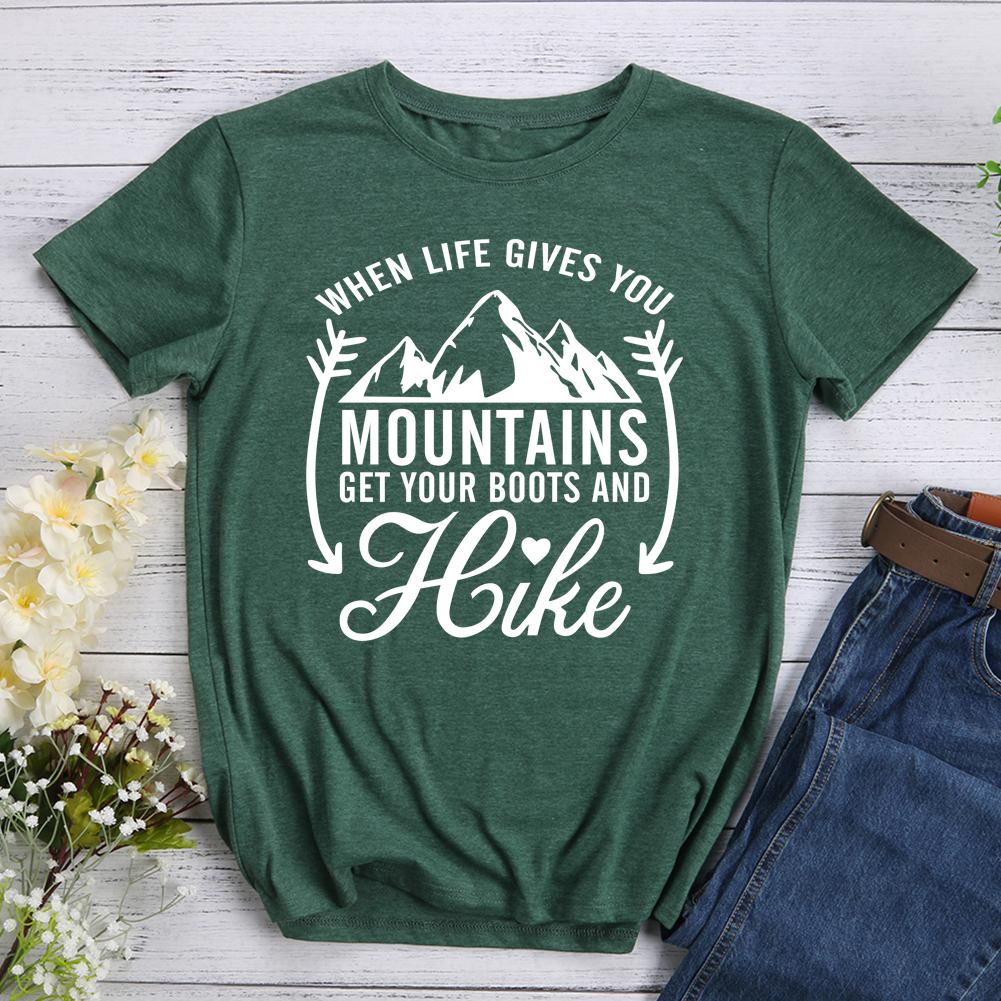 When Life Gives You Mountains Hiking T-shirt