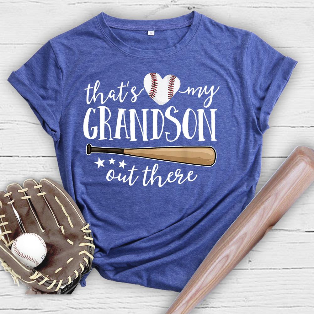 That's My Grandson Out There T-shirt