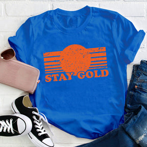 Stay Gold Teacher T-shirt