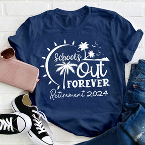 Retired School's Out Forever Teacher T-shirt