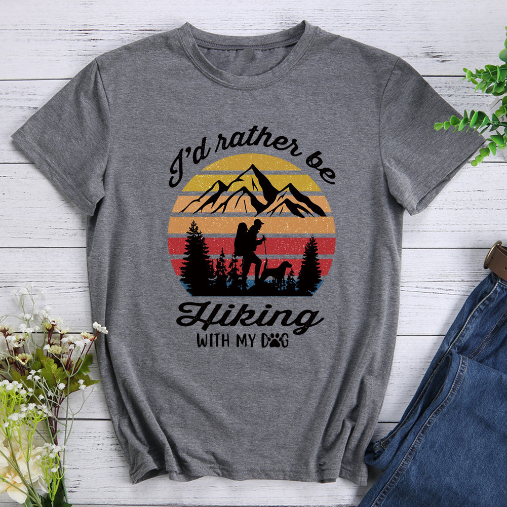 I'd Rather Be Hiking with My Dog T-shirt