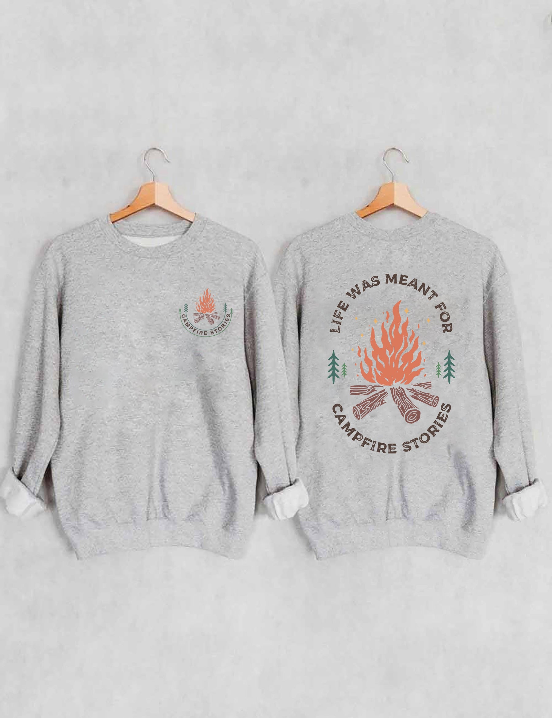 Life Was Meant For Campfire Stories Sweatshirt