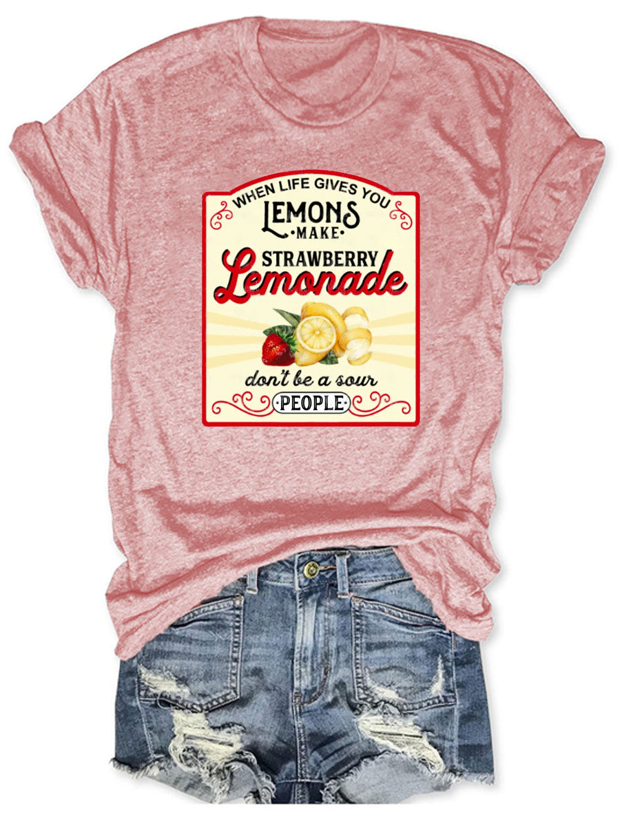 When Life Gives You Lemons T-shirt