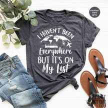 I Haven't Been Everywhere But It's On My List Travel Hiking T-shirt