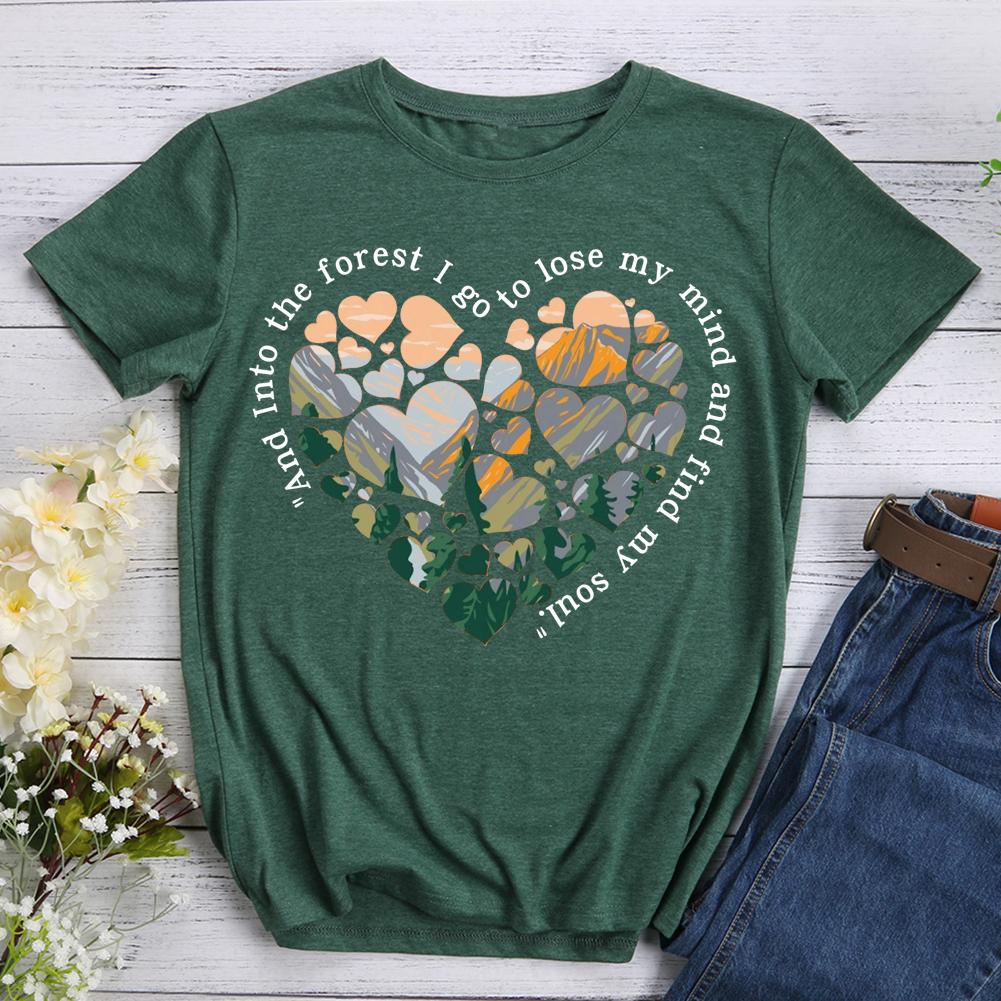 Into The Forest I Go To Lose My Mind And Find My Soul Hiking T-shirt