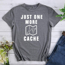 Just One More Cache Hiking T-shirt