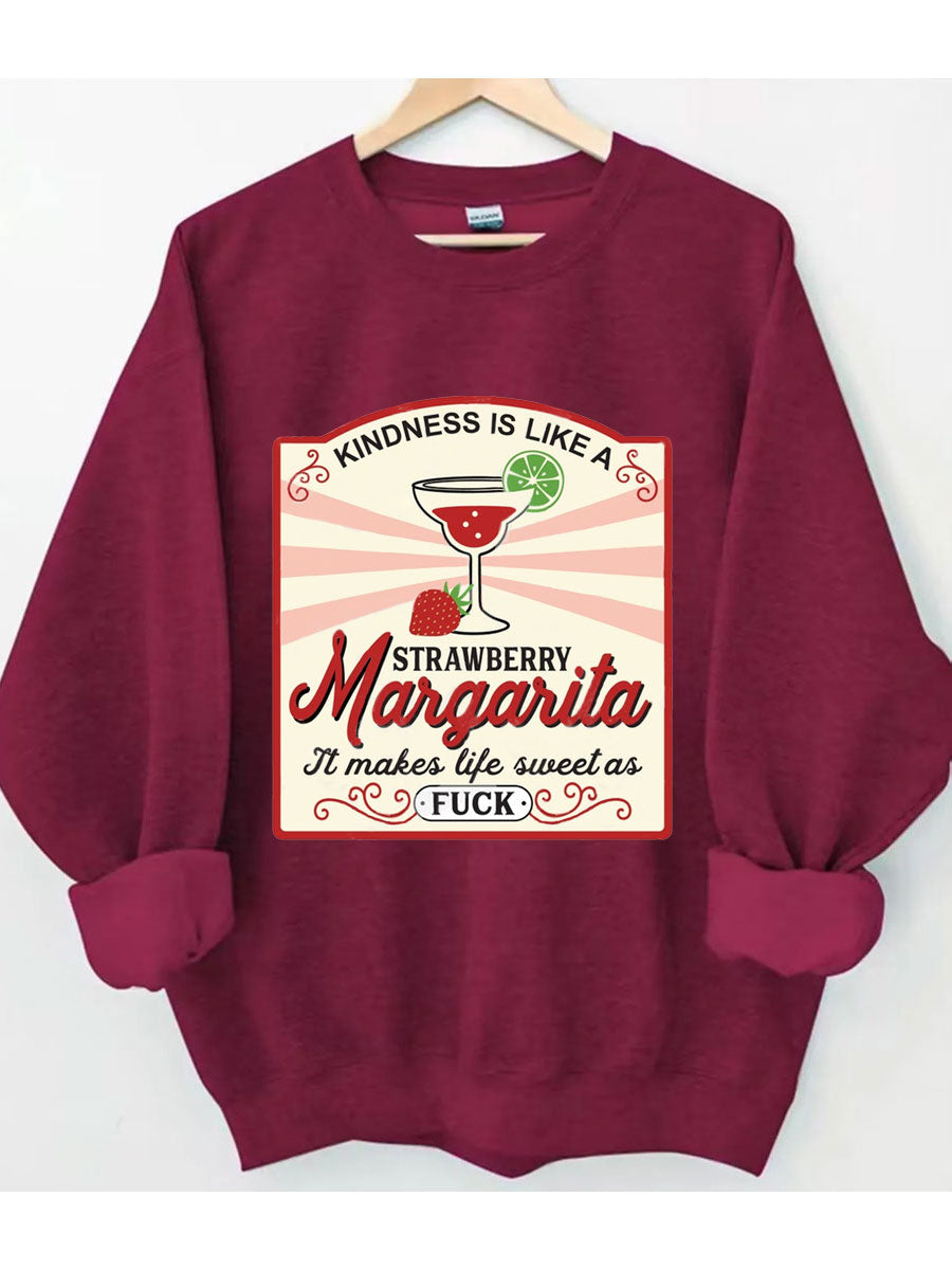 Kindness Is Like A Strawberry Margarita Sweatshirt