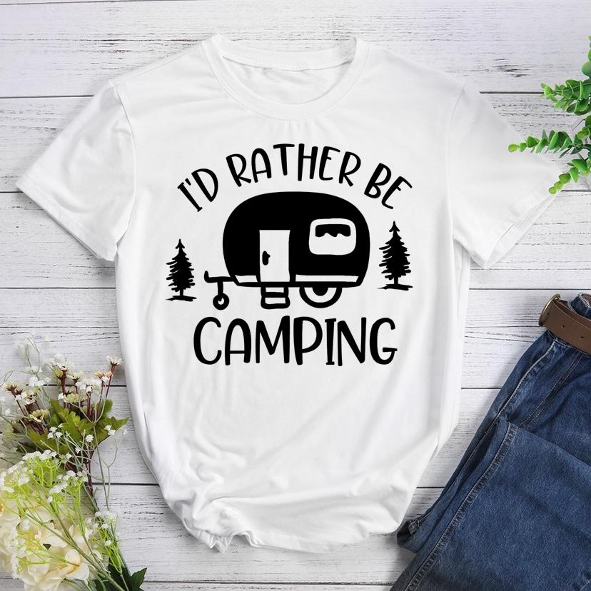 I'd Rather Be Camping Round Neck T-shirt