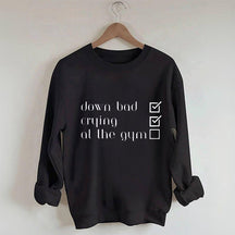 Down Bad, Crying, At the Gym Sweatshirt