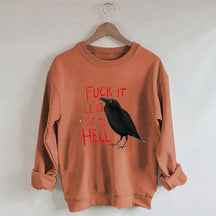 Let's Go To Hell Sweatshirt