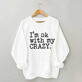 Je suis d'accord avec mon sweat-shirt Crazy Positive