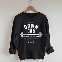 Down Bad GYM Trend Sweatshirt