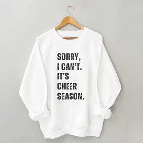 Sorry I Can't Cheer Season Cheer Competition Sweatshirt