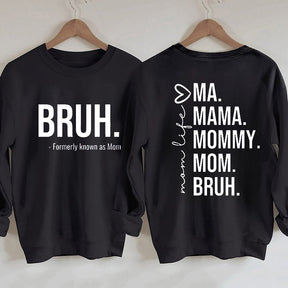 Bruh Formerly Known as Mom Sweatshirt