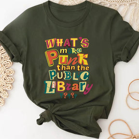 What's More Punk Than The Public Library T-shirt