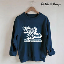 Weird Mom Builds Character Sweatshirt