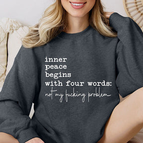 Inner Peace Begins With Four Words Sweatshirt