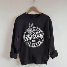 Have the Day You Deserve Trendy Skeleton Sweatshirt