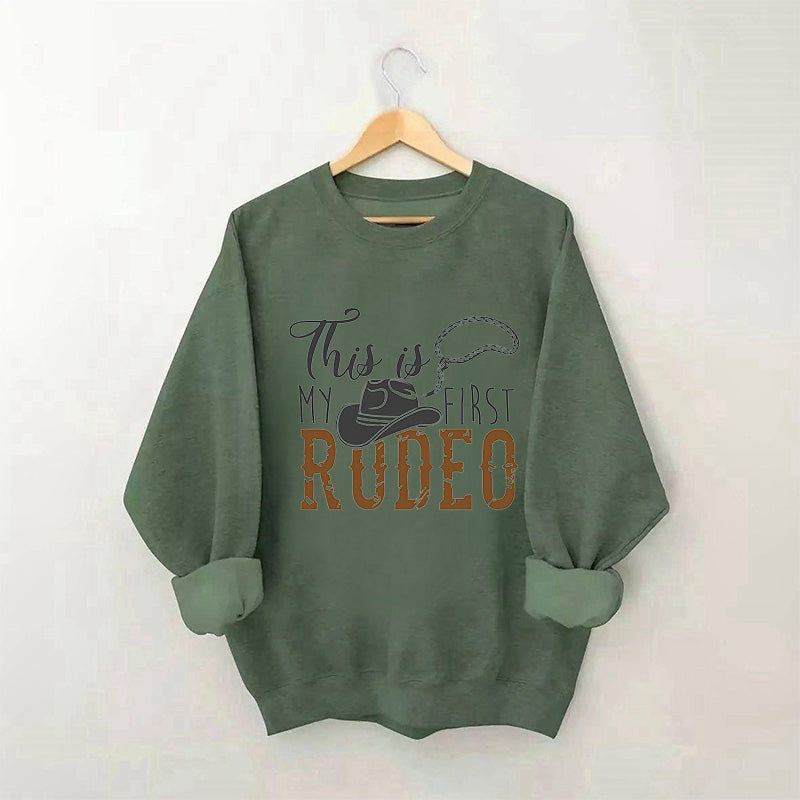 This Is My First Rodeo Cowboy Sweatshirt