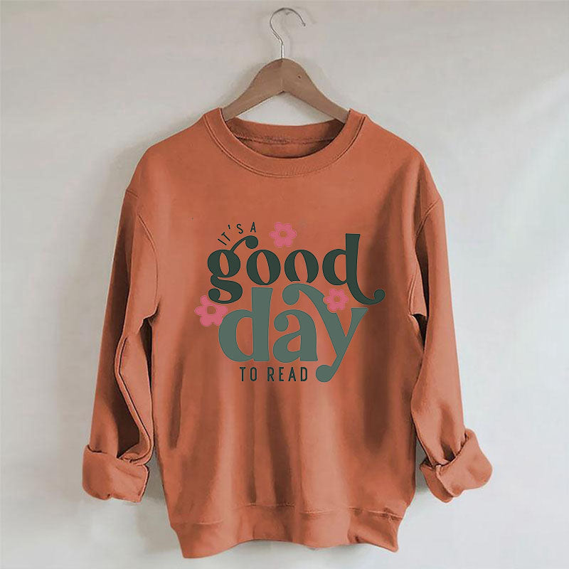 It's A Good Day To Read Bookish Sweatshirt