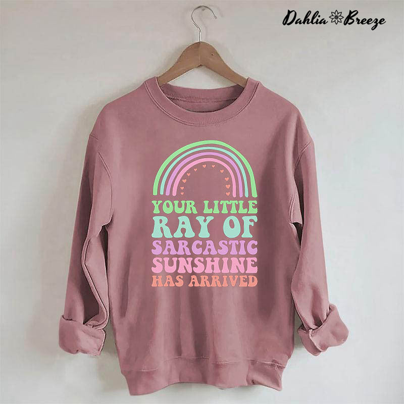 Le soleil sarcastique est arrivé Sweat-shirt arc-en-ciel