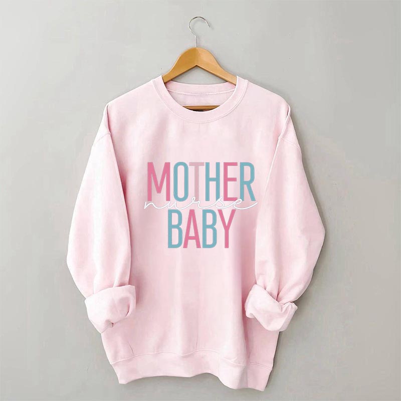 Mother Baby Nurse Sweatshirt