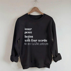 Inner Peace Begins With Four Words Sweatshirt