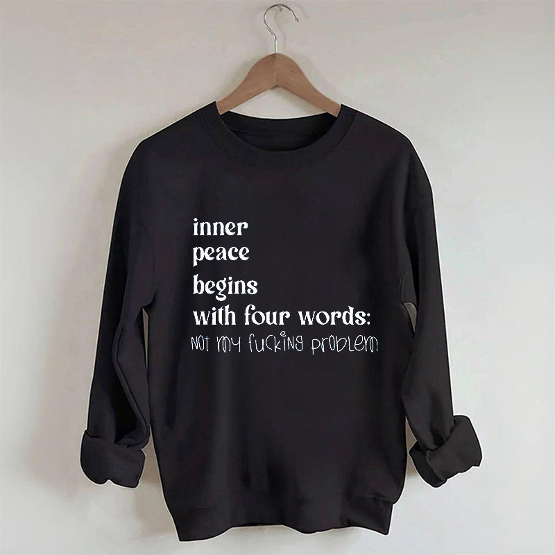 La paix intérieure commence par un sweat-shirt à quatre mots