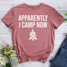 Apparently I Camp Now Round Neck T-shirt