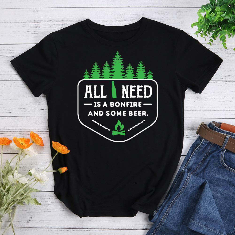 All You Need Is A Bonfire And Some Beer Hiking T-shirt