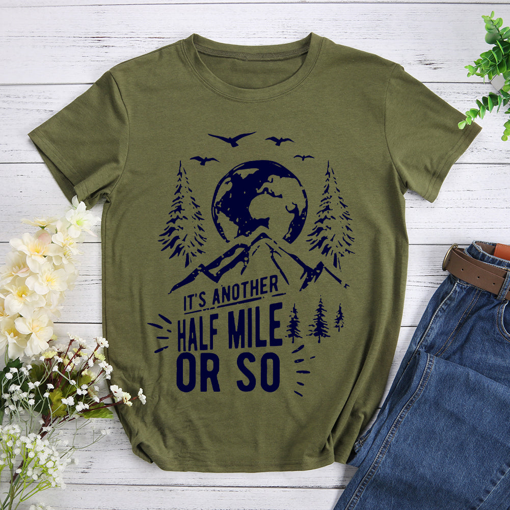 Another Half Mile Or So Hiking T-shirt