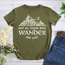 Not All Those Who Wander Are Lost T-shirt