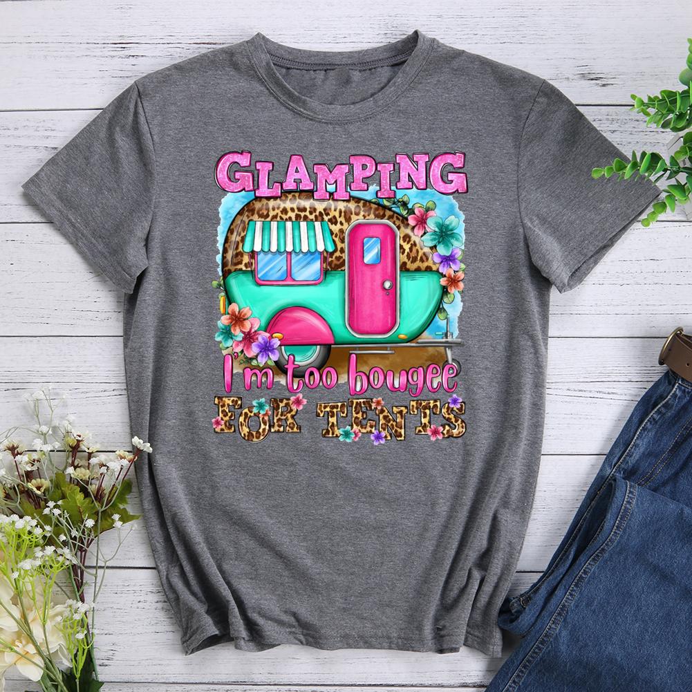 Glamping I'm Too Bougee For Tents T-shirt